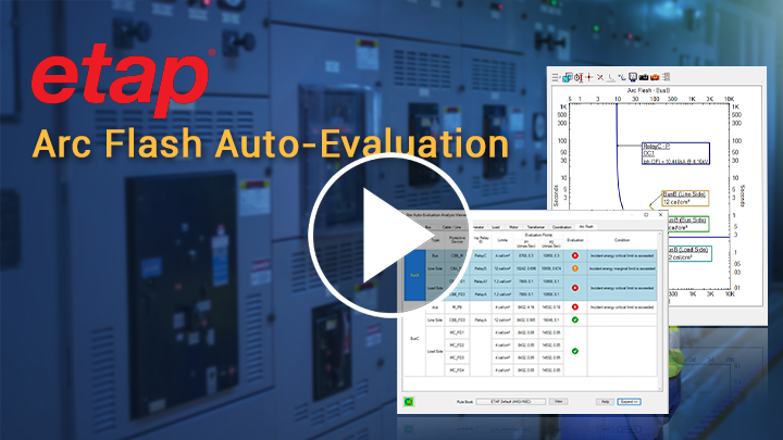 ETAP Arc Flash Auto Evaluation Overview