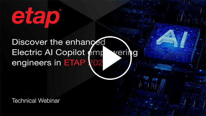 ​​Discover the enhanced Electric AI Copilot empowering engineers in ETAP 2026​