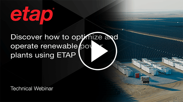 Discover how to optimize and operate renewable power plants using ETAP