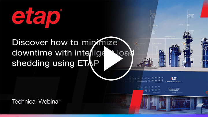 Discover how to minimize downtime with intelligent load shedding using ETAP