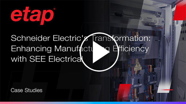 Learn Schneider Electric's transformation to enhanced manufacturing efficiency with SEE Electrical Expert