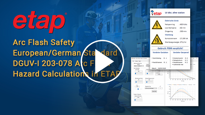 Arc Flash Safety European/German Standard DGUV-I 203-077 Arc Flash Hazard Calculations in ETAP