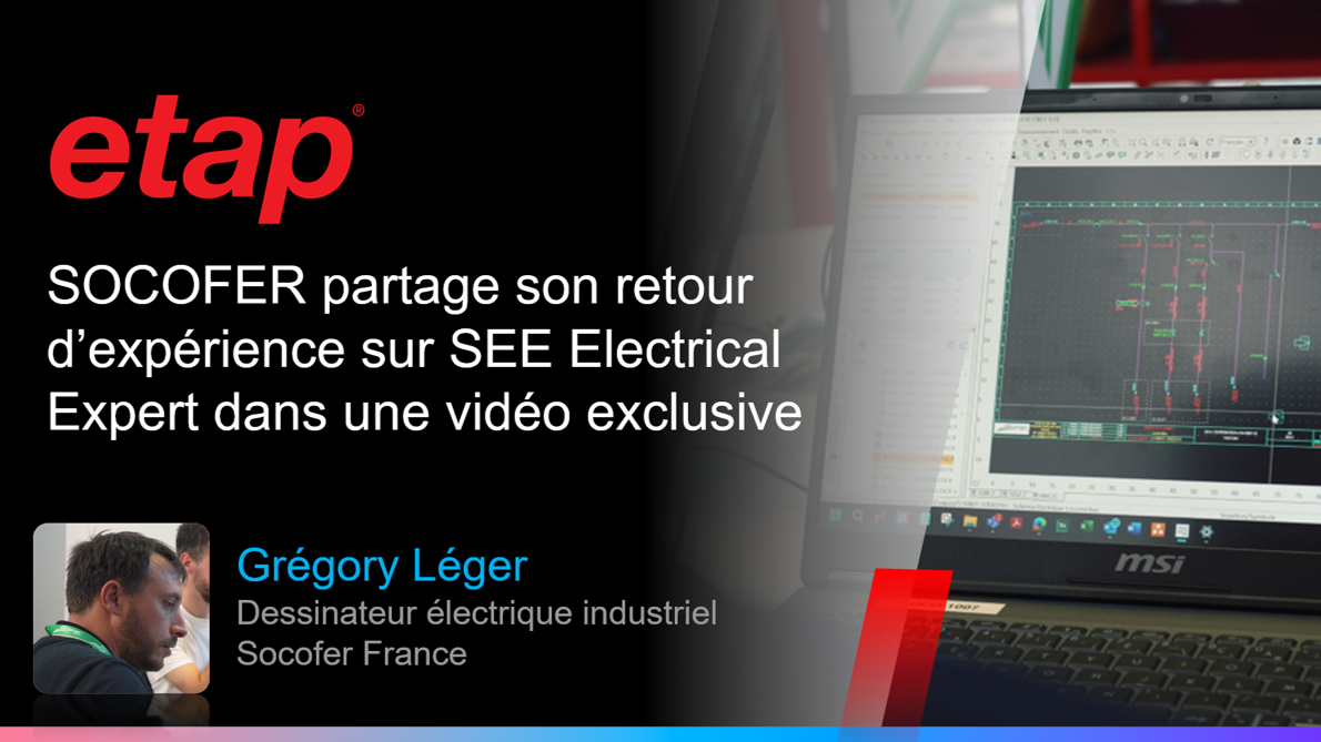 Découvrez comment SOCOFER optimise ses conceptions électriques grâce à SEE Electrical Expert